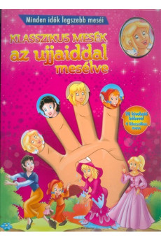 Klasszikus mesék az ujjaiddal mesélve - rózsaszín /20 kivehető bábuval, 4 klasszikus mese