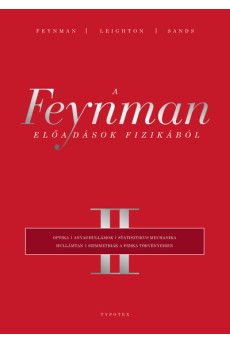 A Feynman-előadások fizikából II. - Optika, anyaghullámok, statisztikus mechanika, hullámtan, szimmetriák a fizika törvényeiben