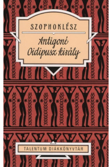 Antigoné - Oidipusz király - Talentum diákkönyvtár