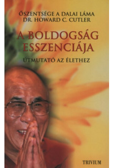 A boldogság esszenciája - Útmutató az élethez (új kiadás)