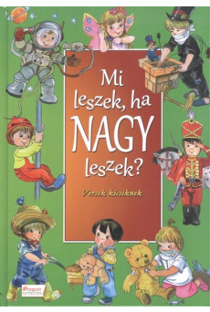Mi leszek, ha nagy leszek? /Versek kicsiknek