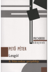 Lesgól - Az Orbán-rendszer sportpolitikája