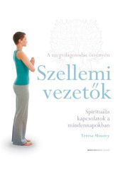Szellemi vezetők - Spirituális kapcsolatok a mindennapokban /A megvilágosodás ösvényén