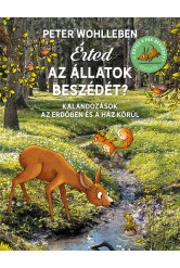 Érted az állatok beszédét? - Kalandozások az erdőben és a ház körül (új kiadás)