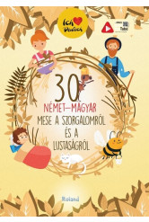 30 német-magyar mese a  szorgalomról és a lustaságról (új kiadás)