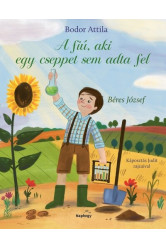A fiú, aki cseppet sem adta fel - Béres József
